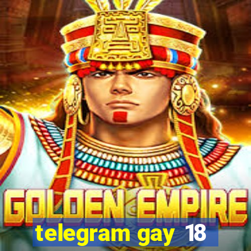 telegram gay 18